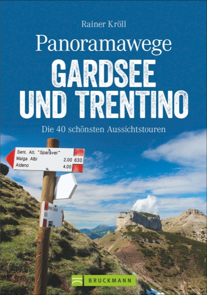 Panoramawege Gardasee und Trentino