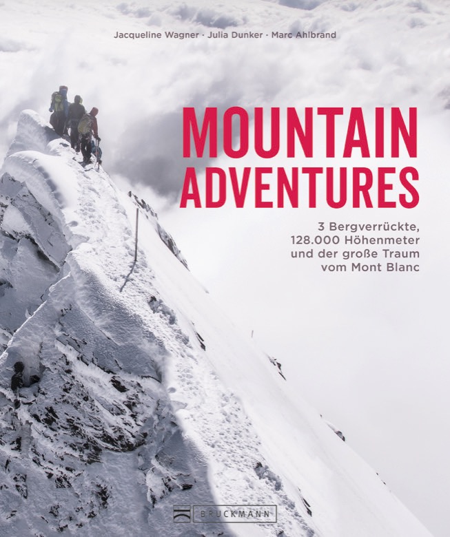 3 Bergverrückte, 128.000 Höhenmeter und der große Traum vom Mont Blanc 